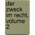 Der Zweck Im Recht, Volume 2