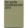 Der große Mondkalender 2013 door Helga Föger
