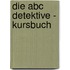 Die Abc Detektive - Kursbuch
