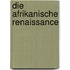 Die Afrikanische Renaissance