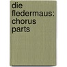 Die Fledermaus: Chorus Parts by Strauss Johann