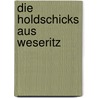 Die Holdschicks aus Weseritz door Sven Müller