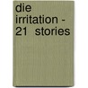 Die Irritation - 21  Stories by Anke Laufer