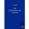 Die Photometrie der Gestirne by Gerda Müller