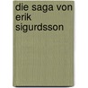 Die Saga von Erik Sigurdsson door Rainer W. Grimm