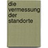 Die Vermessung der Standorte
