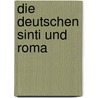 Die deutschen Sinti und Roma by Daniel Wewetzer