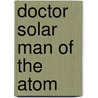 Doctor Solar Man of the Atom by Wes Dzioba
