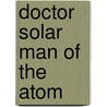 Doctor Solar Man of the Atom door Wes Dzioba