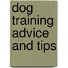 Dog Training Advice And Tips door Elizabeth James