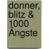 Donner, Blitz & 1000 Ängste door Gunhild Thalheim