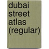 Dubai Street Atlas (Regular) door Explorer Publishing and Distribution