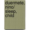 Duermete, Nino/ Sleep, Child door MaríA. Menéndez-Ponte