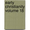 Early Christianity Volume 18 door Samuel Benjamin Slack