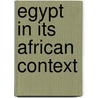 Egypt in Its African Context door Karen Exell