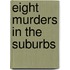 Eight Murders In The Suburbs