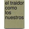 El Traidor Como Los Nuestros by John Le Carré