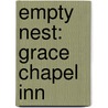 Empty Nest: Grace Chapel Inn by Pam Hanson