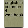 English in Common 4 Workbook by Sarah Louisa Birchley