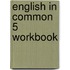 English in Common 5 Workbook