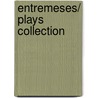 Entremeses/ Plays Collection door Miguel de Cervantes Y. Saavedra