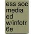 Ess Soc Media Ed W/Infotr 6E