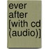 Ever After [with Cd (audio)]