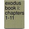 Exodus Book I: Chapters 1-11 door Randy Green