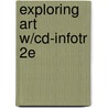 Exploring Art W/Cd-Infotr 2E door Margaret Lazzari