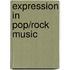 Expression in Pop/Rock Music