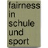 Fairness in Schule und Sport