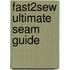 Fast2sew Ultimate Seam Guide