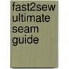 Fast2sew Ultimate Seam Guide door Annis Clapp