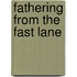 Fathering From The Fast Lane