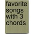Favorite Songs with 3 Chords