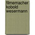 Filmemacher Kobold Wesermann