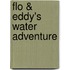 Flo & Eddy's Water Adventure