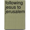 Following Jesus to Jerusalem door Paul W. Barnett
