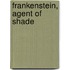 Frankenstein, Agent of Shade