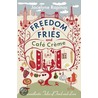 Freedom Fries And Cafe Creme door Jocelyne Rapinac