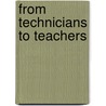 From Technicians to Teachers door Leon Benade