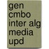 Gen Cmbo Inter Alg Media Upd