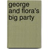 George and Flora's Big Party door Jo Elworthy