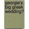 Georgie's Big Greek Wedding? door Emily Forbes