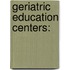 Geriatric Education Centers: