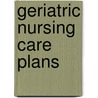 Geriatric Nursing Care Plans door Marie Jaffe