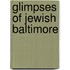 Glimpses Of Jewish Baltimore