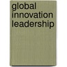 Global Innovation Leadership door Marc-Michael H. Bergfeld