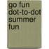 Go Fun Dot-To-Dot Summer Fun