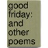 Good Friday: and Other Poems